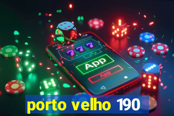 porto velho 190